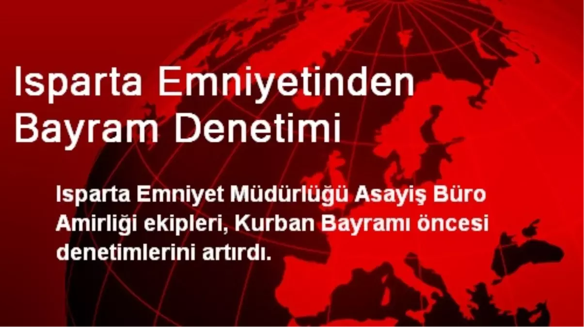 Isparta Emniyetinden Bayram Denetimi