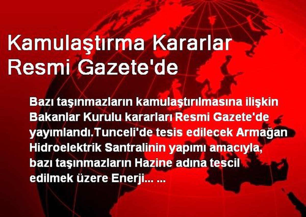 Kamulaştırma Kararlar Resmi Gazete\'de