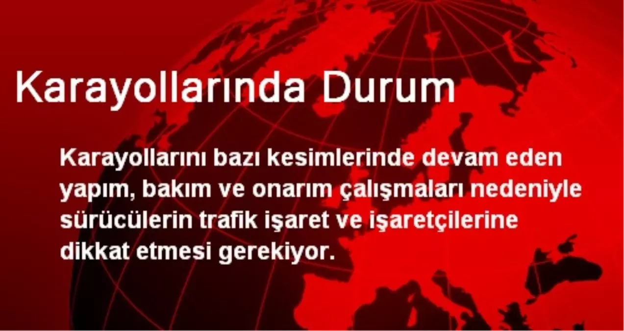 Karayollarında Durum