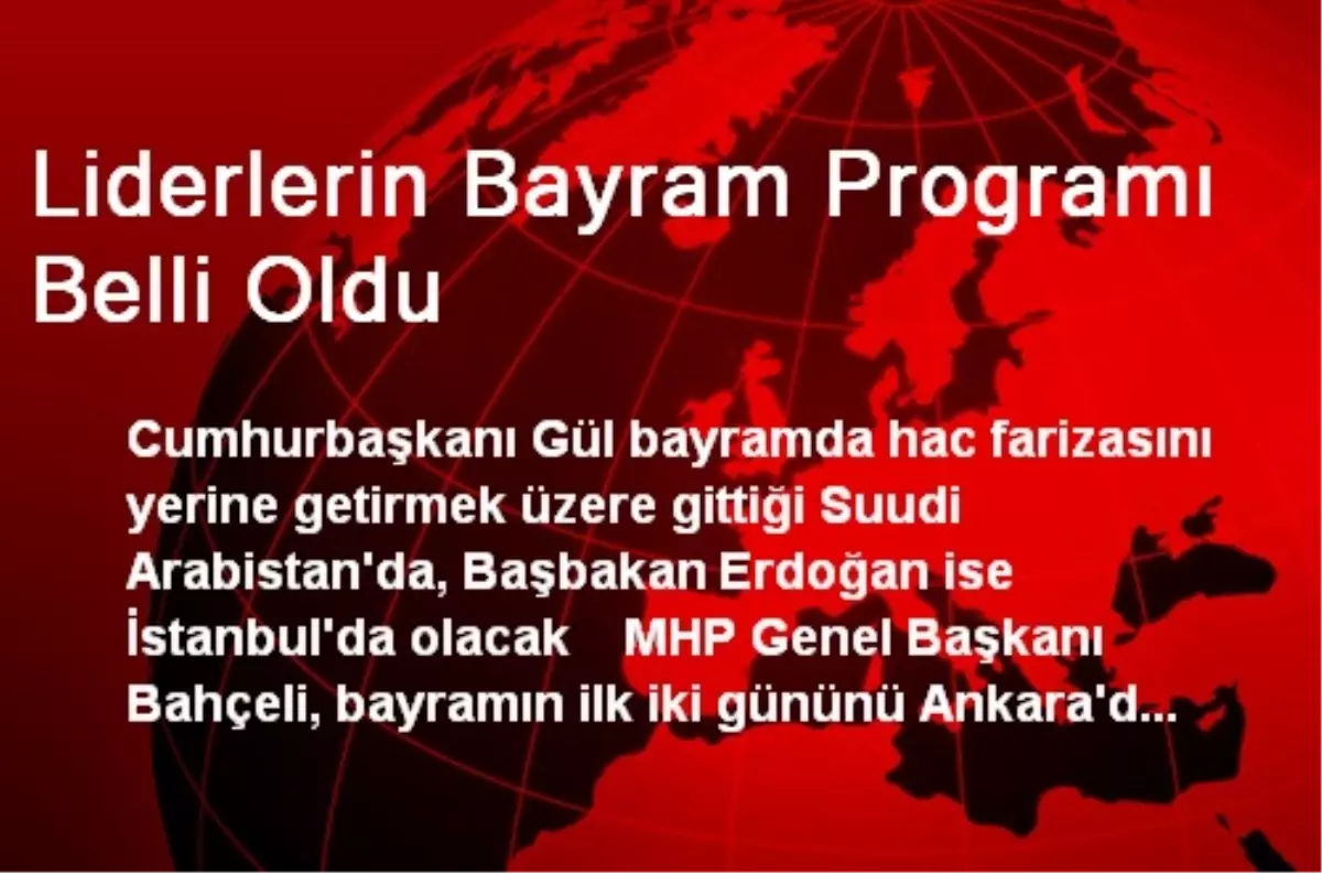 Liderlerin Bayram Programı Belli Oldu