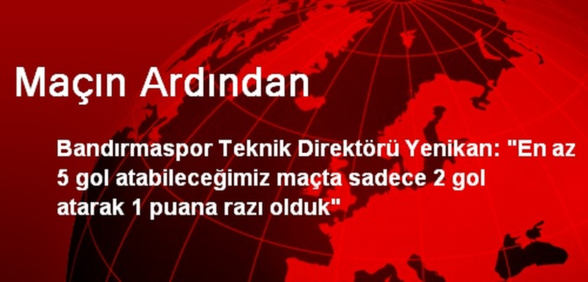 Maçın Ardından