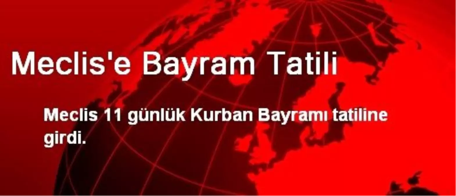 Meclis\'e Bayram Tatili