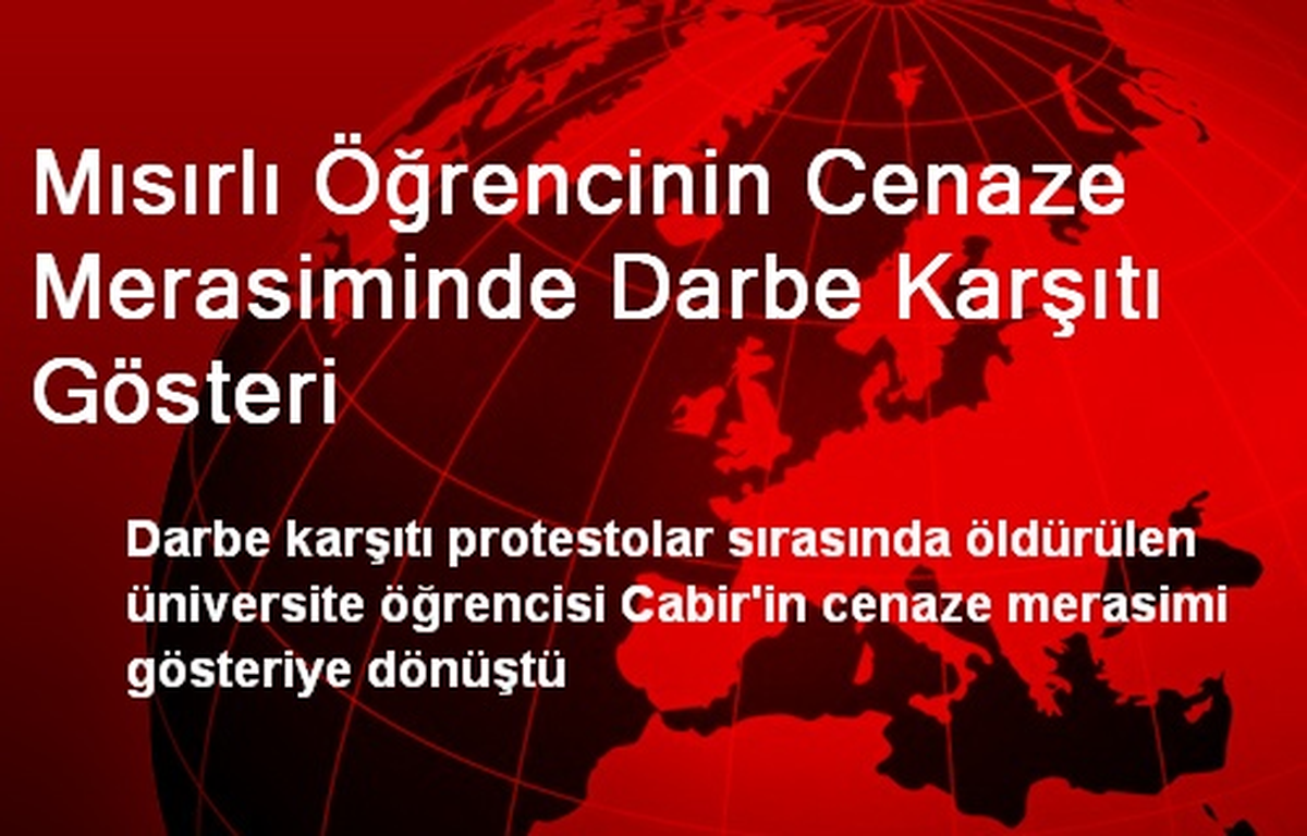 Mısırlı Öğrencinin Cenaze Merasiminde Darbe Karşıtı Gösteri