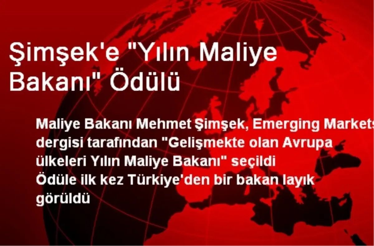 Şimşek\'e "Yılın Maliye Bakanı" Ödülü