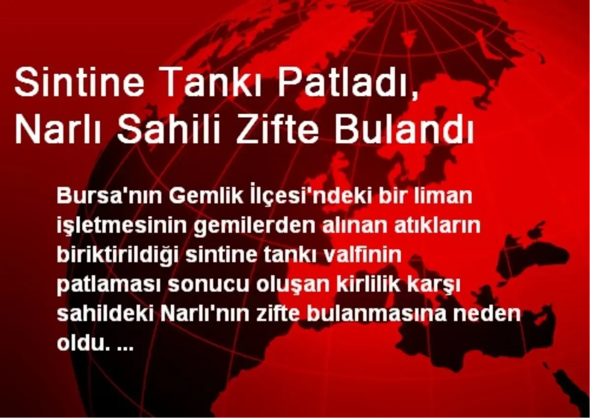 Sintine Tankı Patladı, Narlı Sahili Zifte Bulandı