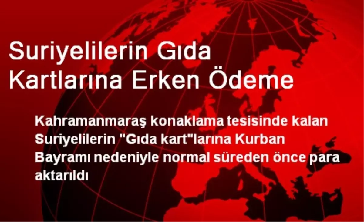 Suriyelilerin Gıda Kartlarına Erken Ödeme