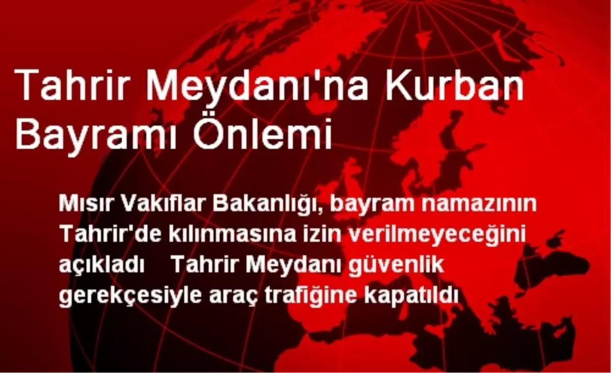 Tahrir Meydanına Kurban Bayramı Önlemi