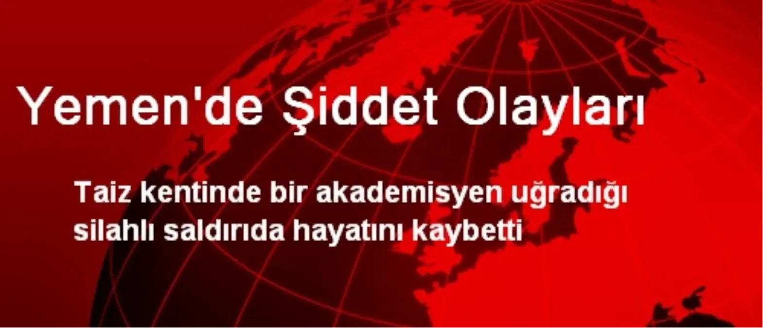 Yemen\'de Şiddet Olayları