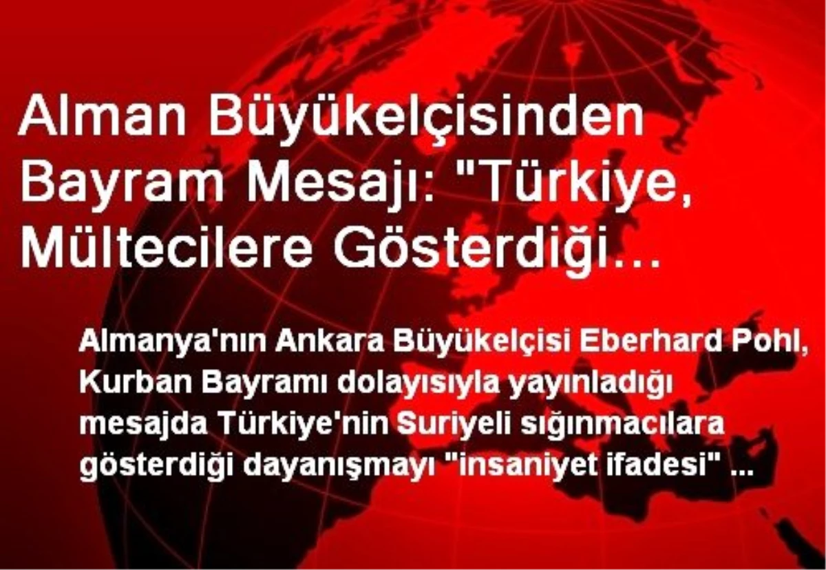 Alman Büyükelçi Bayram Mesajında Türkiye\'yi Övdü
