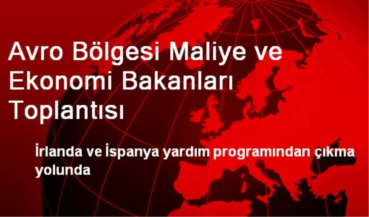 Avro Bölgesi Maliye ve Ekonomi Bakanları Toplantısı