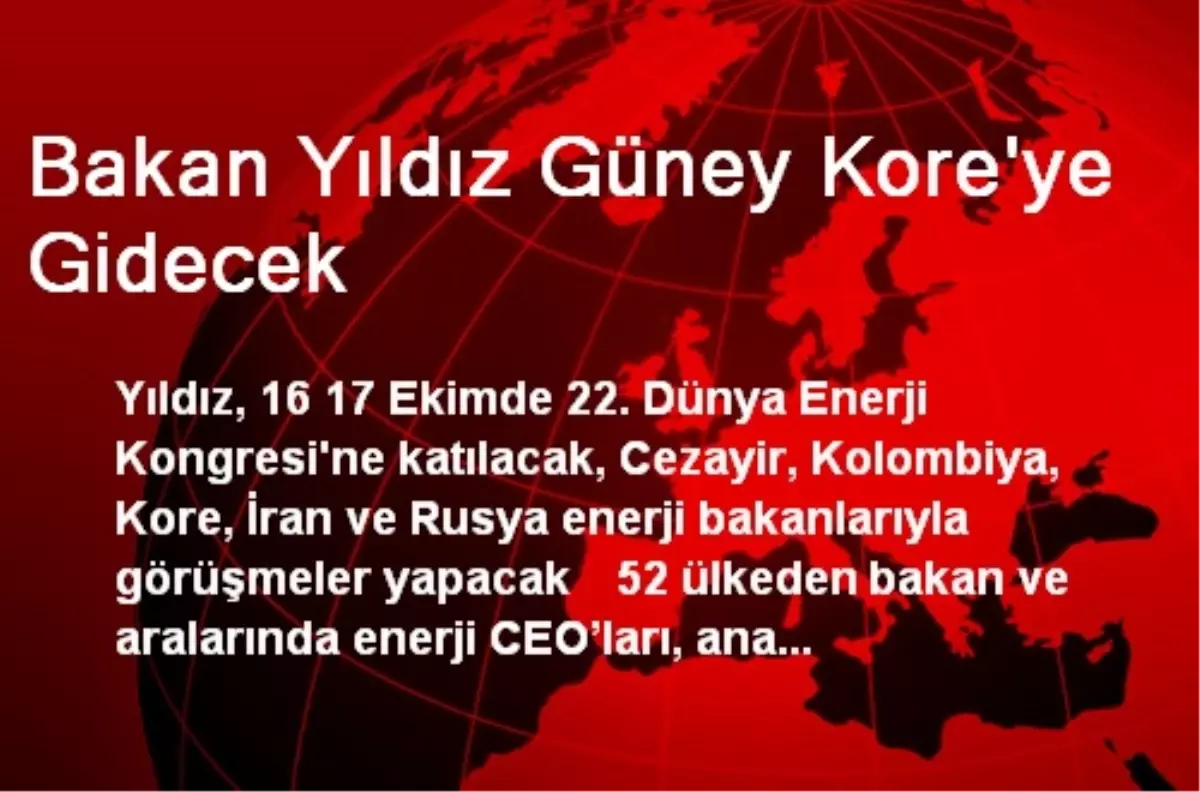 Bakan Yıldız Güney Kore\'ye Gidecek