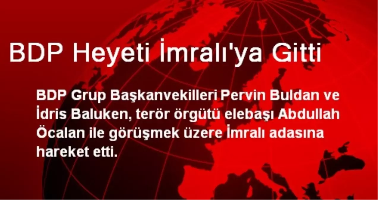 BDP Heyeti İmralı\'ya Gitti