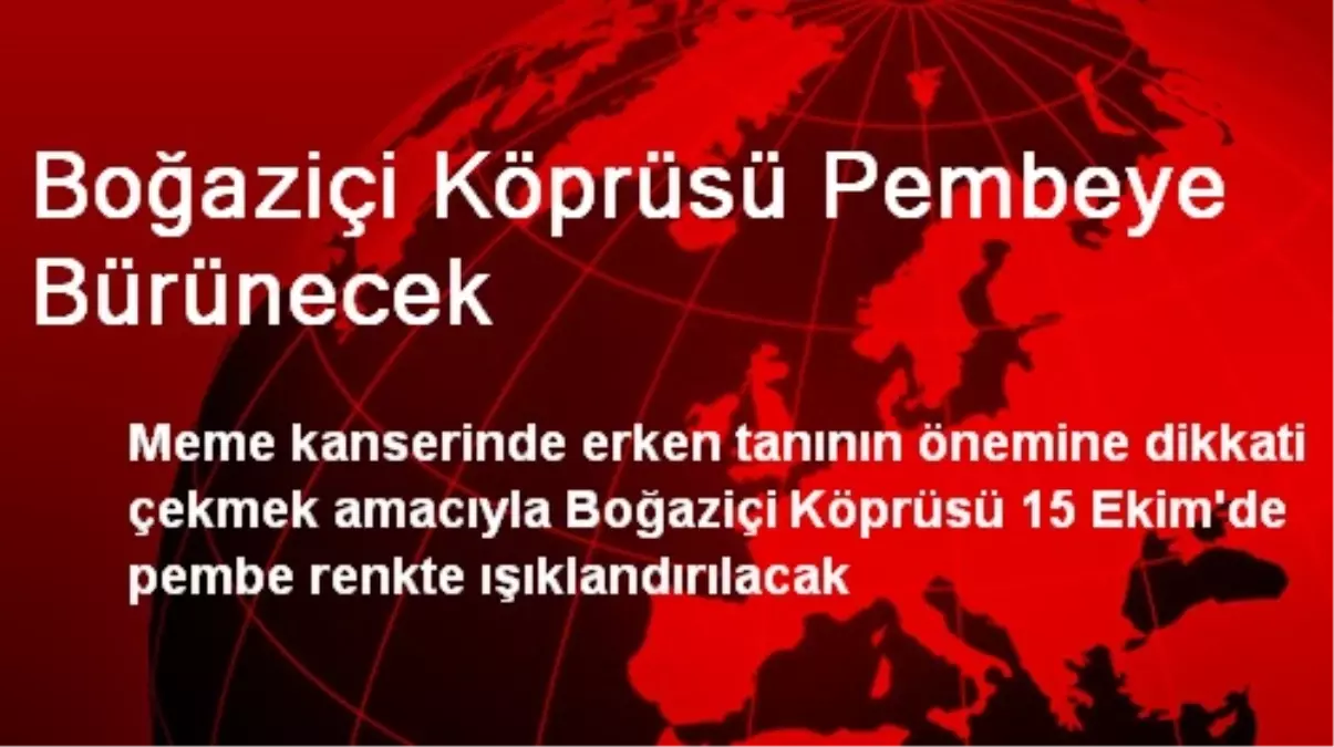 Boğaziçi Köprüsü Pembeye Bürünecek