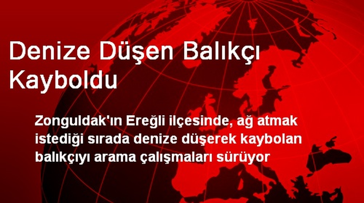 Ereğli\'de Denize Düşen Balıkçı Kayboldu