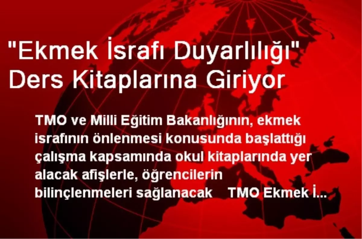 "Ekmek İsrafı Duyarlılığı" Ders Kitaplarına Giriyor