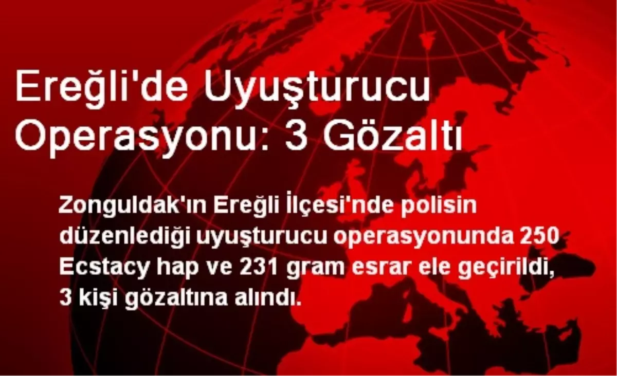 Ereğli\'de Uyuşturucu Operasyonu: 3 Gözaltı