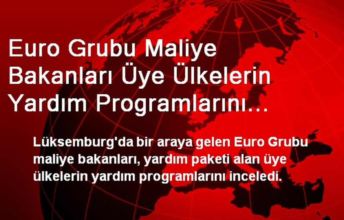 Euro Grubu Maliye Bakanları Üye Ülkelerin Yardım Programlarını İnceledi