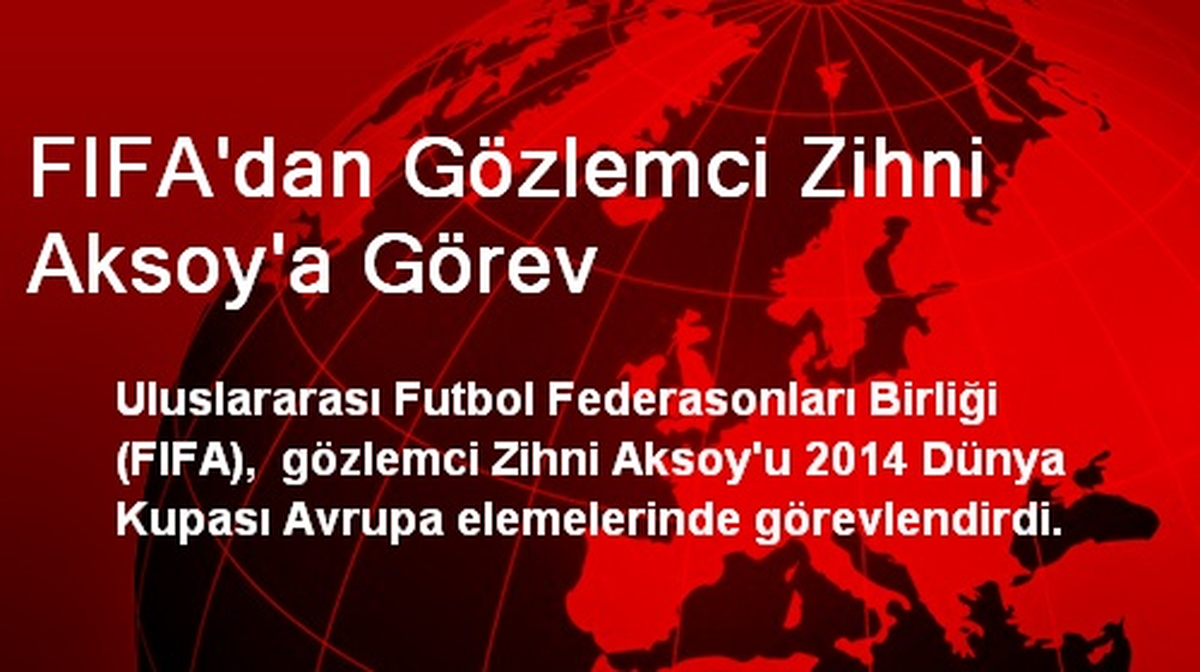 FIFA\'dan Gözlemci Zihni Aksoy\'a Görev