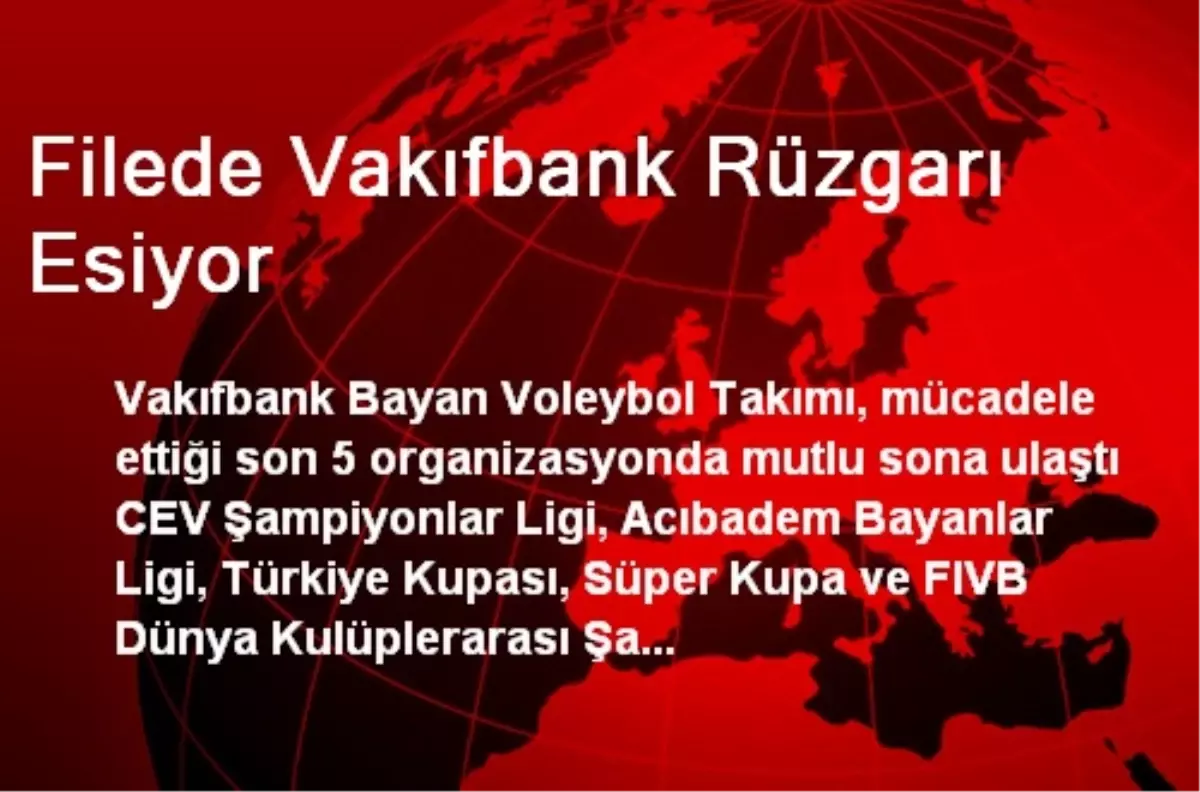 Filede Vakıfbank Rüzgarı Esiyor