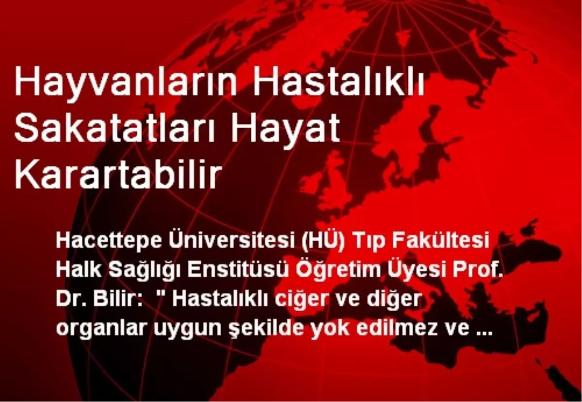 Hayvanların Hastalıklı Sakatatları Hayat Karartabilir