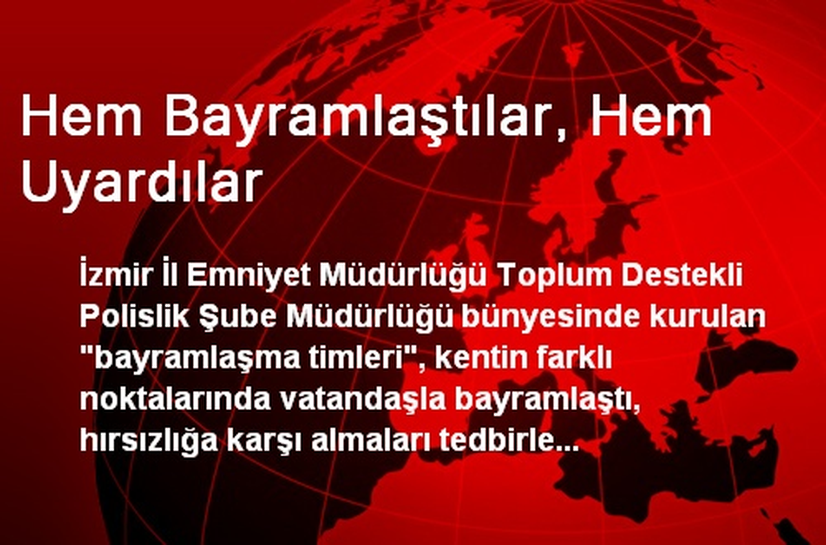 Hem Bayramlaştılar, Hem Uyardılar