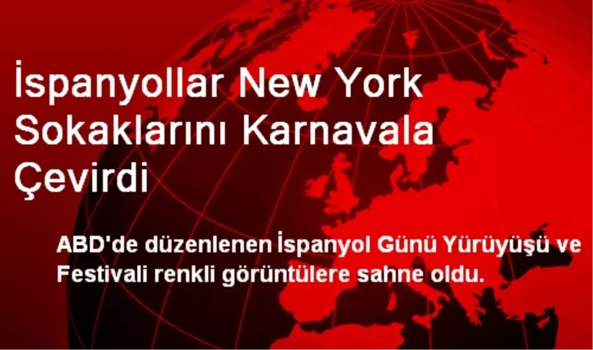 İspanyollar New York Sokaklarını Karnavala Çevirdi
