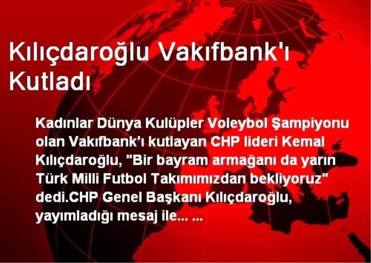 Kılıçdaroğlu Vakıfbank\'ı Kutladı