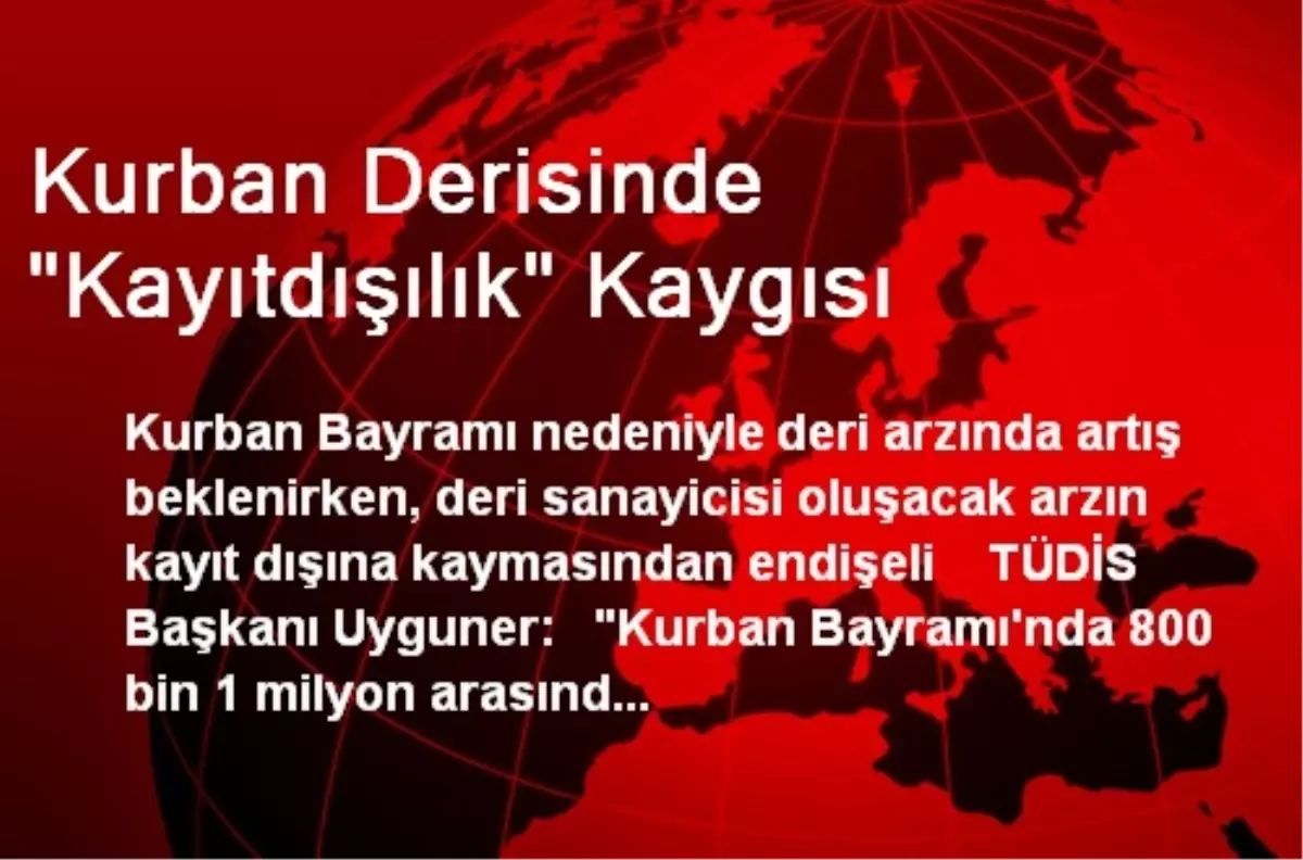 Kurban Derisinde "Kayıtdışılık" Kaygısı