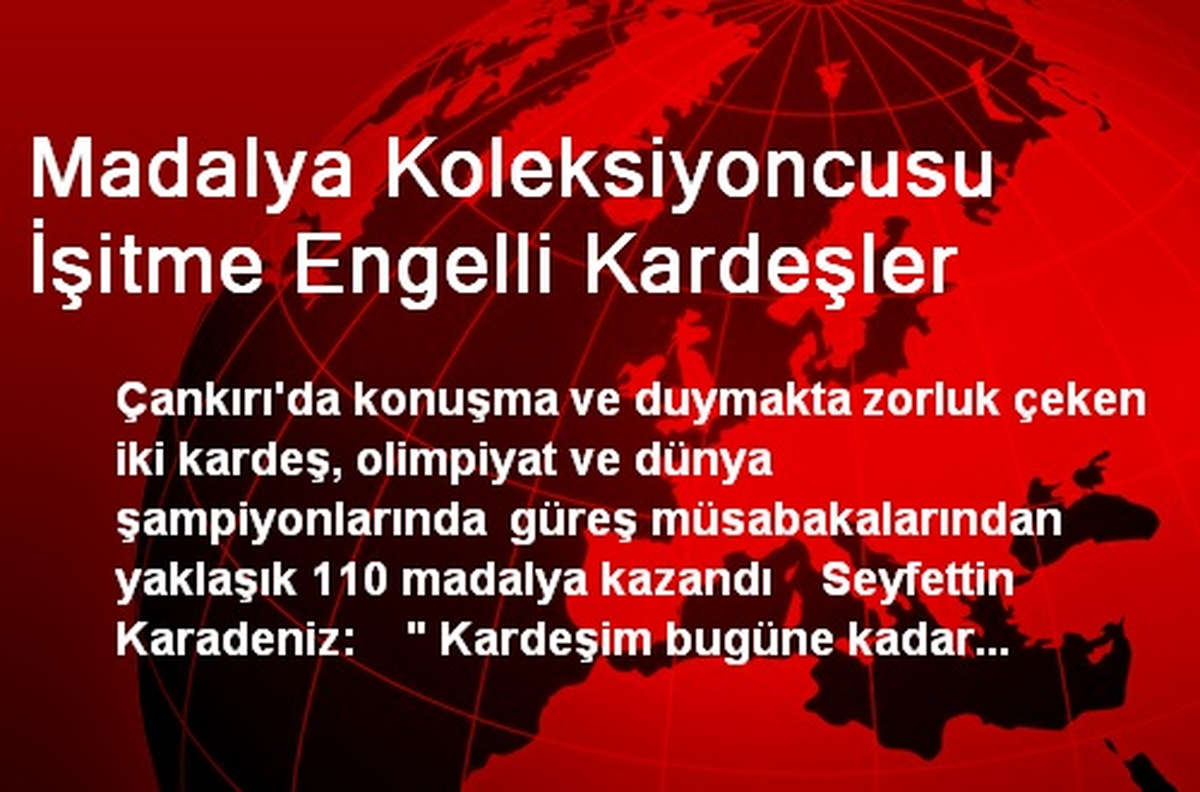 Madalya Koleksiyoncusu İşitme Engelli Kardeşler