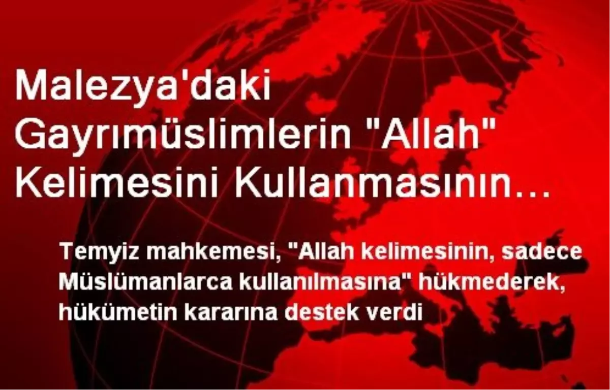 Malezya\'daki Gayrimüslimlere Allah Kelimesi Kullanmak Yasak