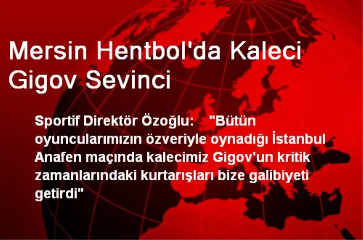 Mersin Hentbol\'da Kaleci Gigov Sevinci