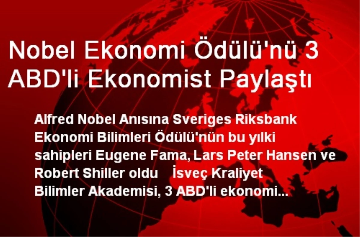 Nobel Ekonomi Ödülü\'nü 3 ABD\'li Ekonomist Paylaştı
