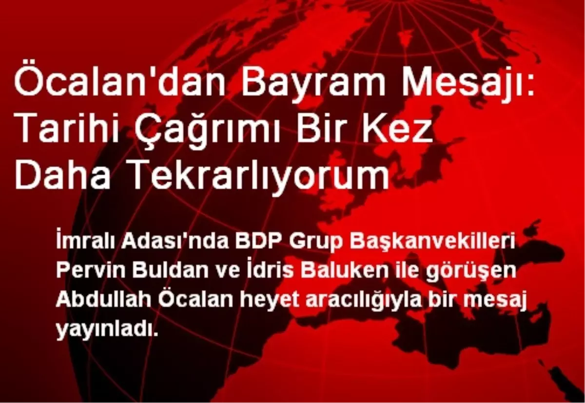 Öcalan\'dan Bayram Mesajı: Tarihi Çağrımı Bir Kez Daha Tekrarlıyorum