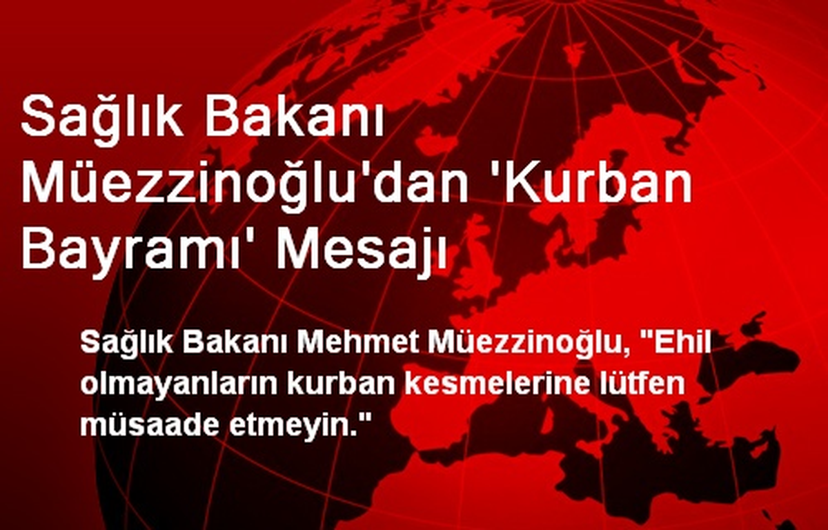 Sağlık Bakanı Müezzinoğlu\'dan \'Kurban Bayramı\' Mesajı