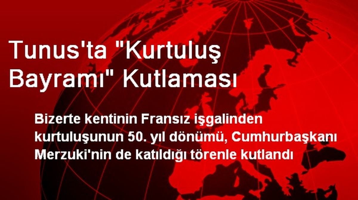 Tunus\'ta "Kurtuluş Bayramı" Kutlaması