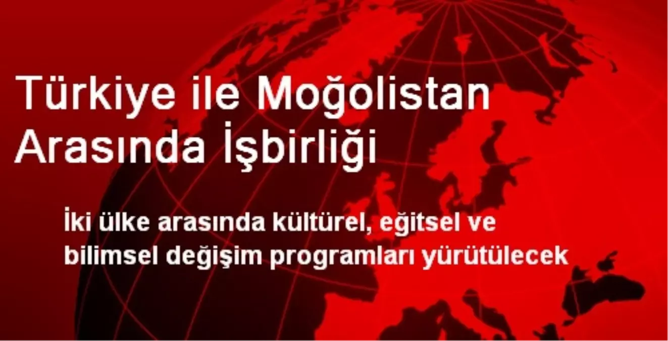 Türkiye ile Moğolistan Arasında İşbirliği