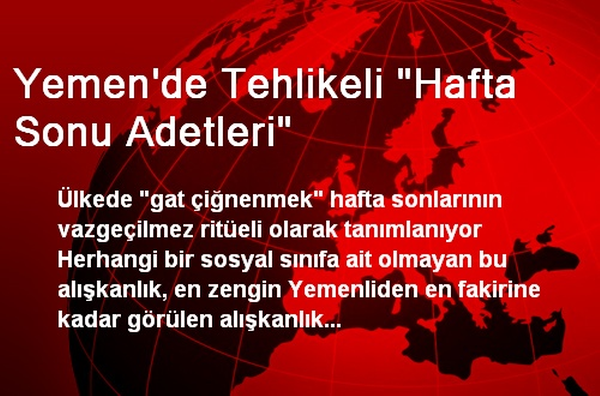 'Gat Çiğnemek' Yemen'de Hafta Sonlarının Vazgeçilmezi