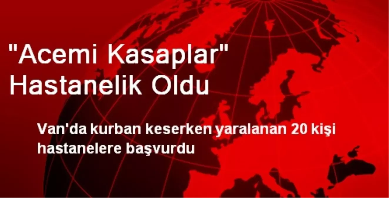 "Acemi Kasaplar" Hastanelik Oldu