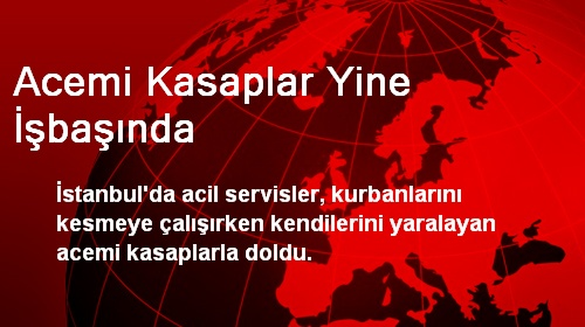 Acemi Kasaplar Yine İşbaşında