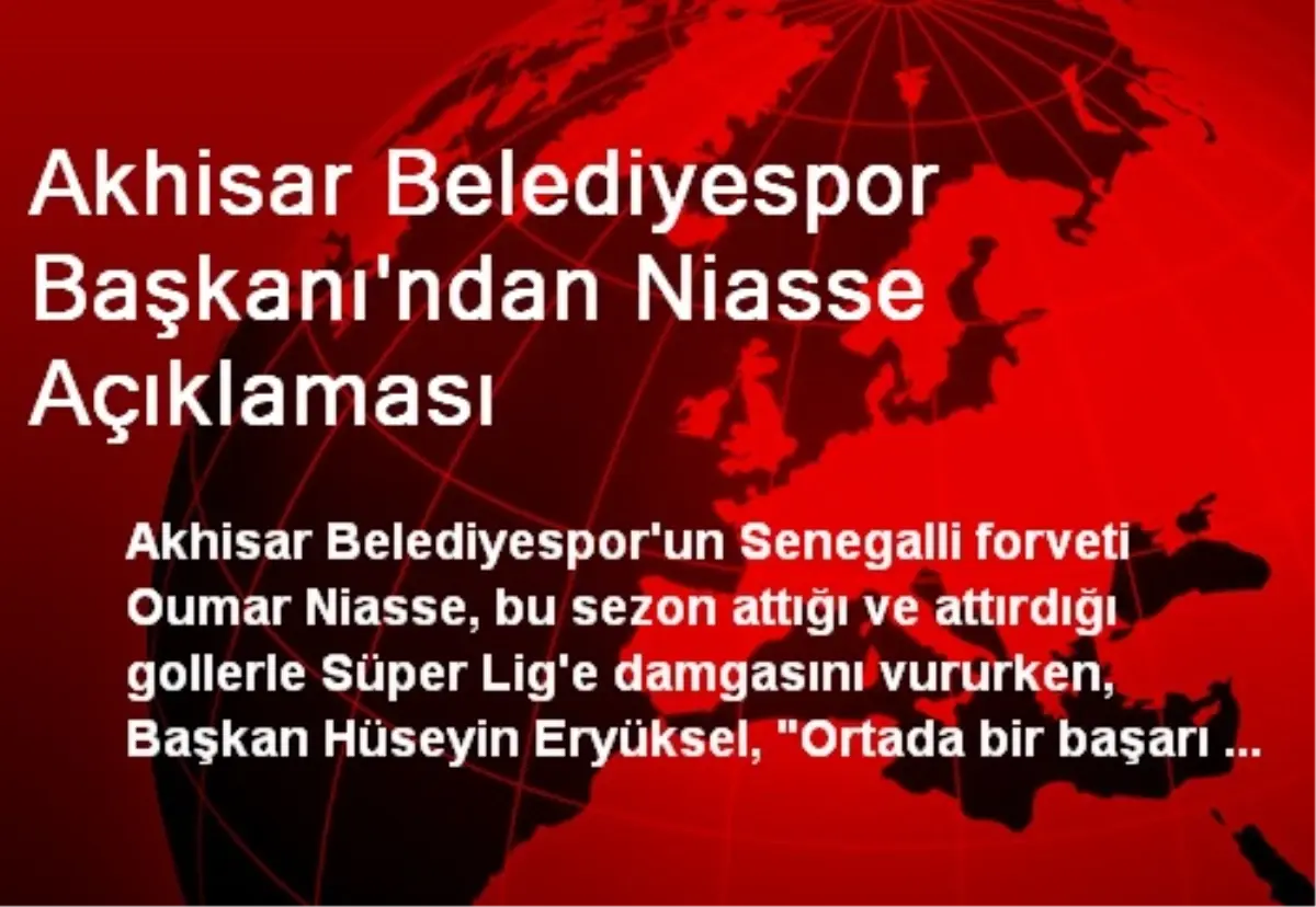 Akhisar Belediyespor Başkanı\'ndan Niasse Açıklaması