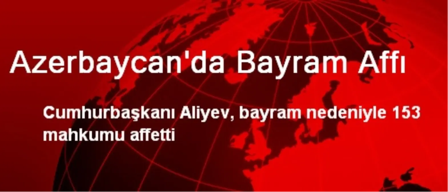 Azerbaycan\'da Bayram Affı