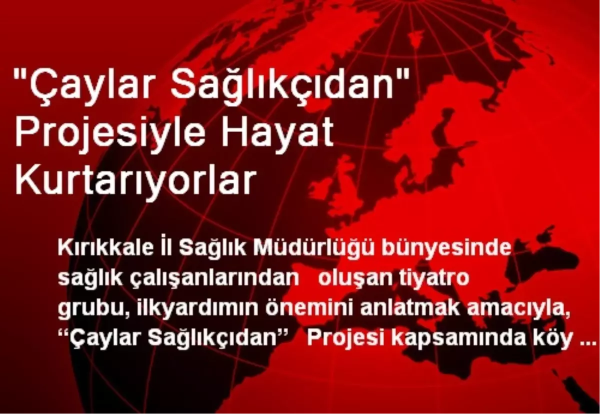 "Çaylar Sağlıkçıdan" Projesiyle Hayat Kurtarıyorlar