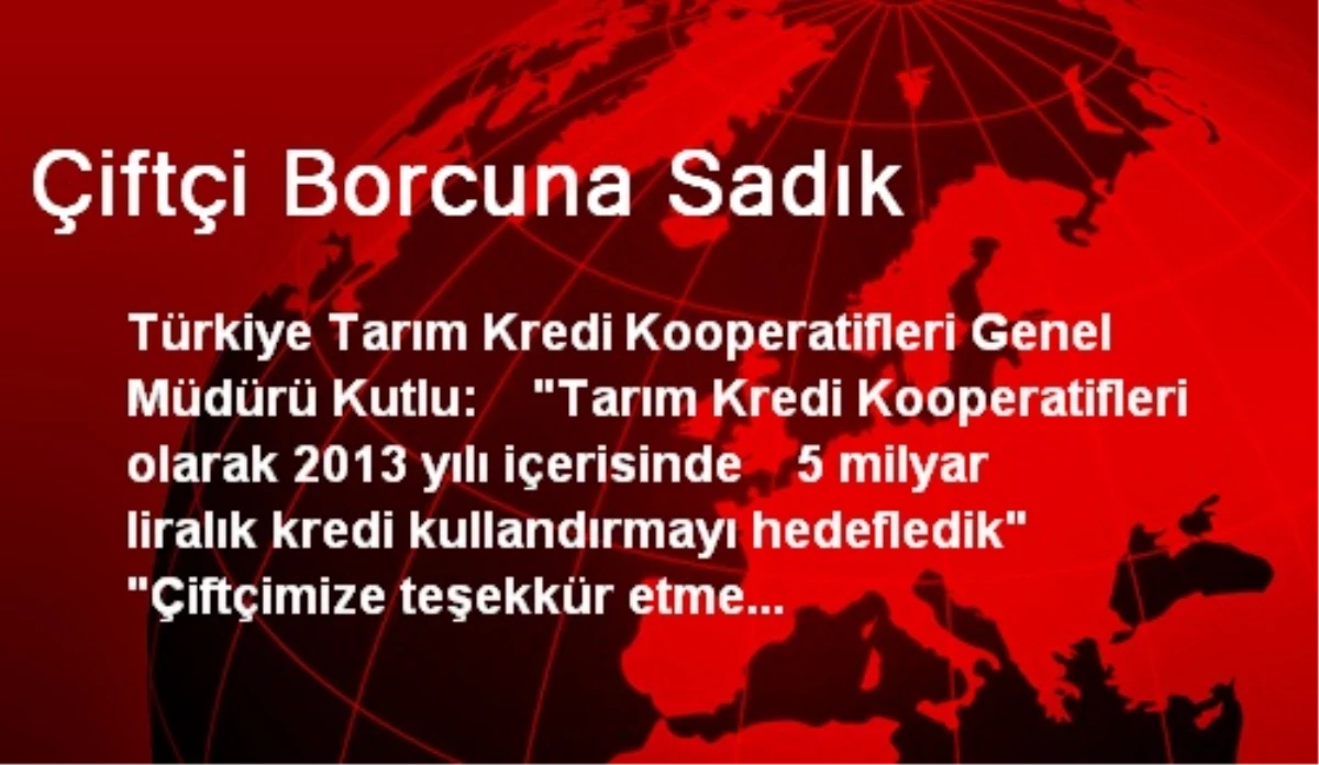 Çiftçi Borcuna Sadık