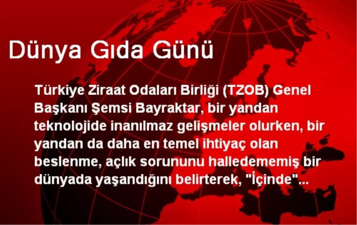 TZOB Genel Başkanı Dünya Gıda Gününde İsrafı Gündeme Getirdi