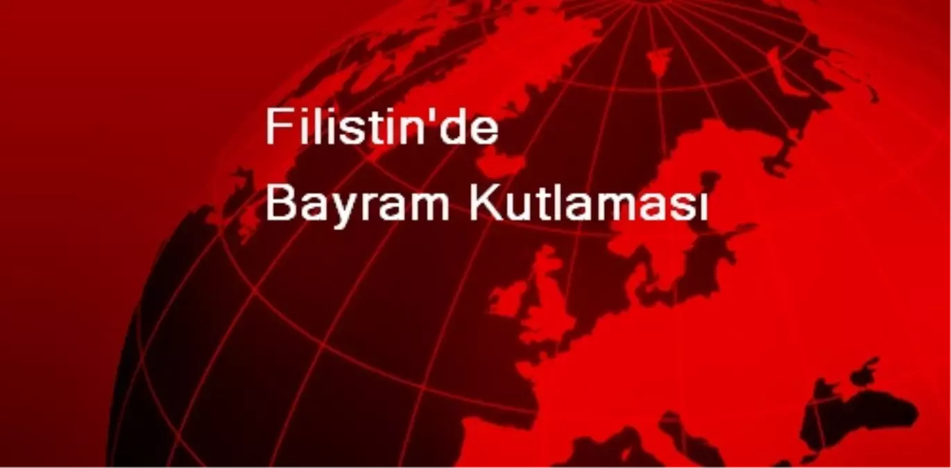 Filistin\'de Bayram Kutlaması