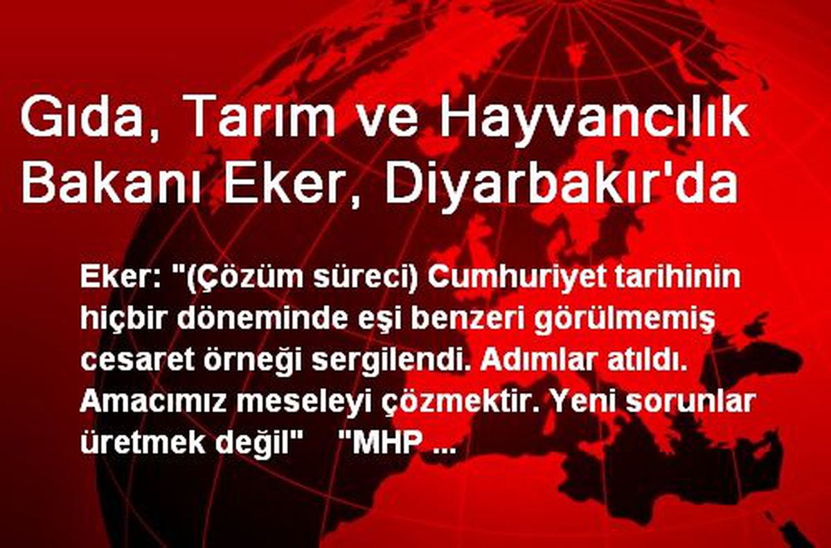 Gıda, Tarım ve Hayvancılık Bakanı Eker, Diyarbakır\'da