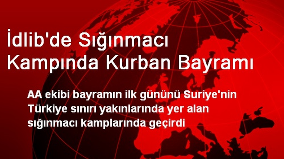 İdlib\'de Sığınmacı Kampında Kurban Bayramı