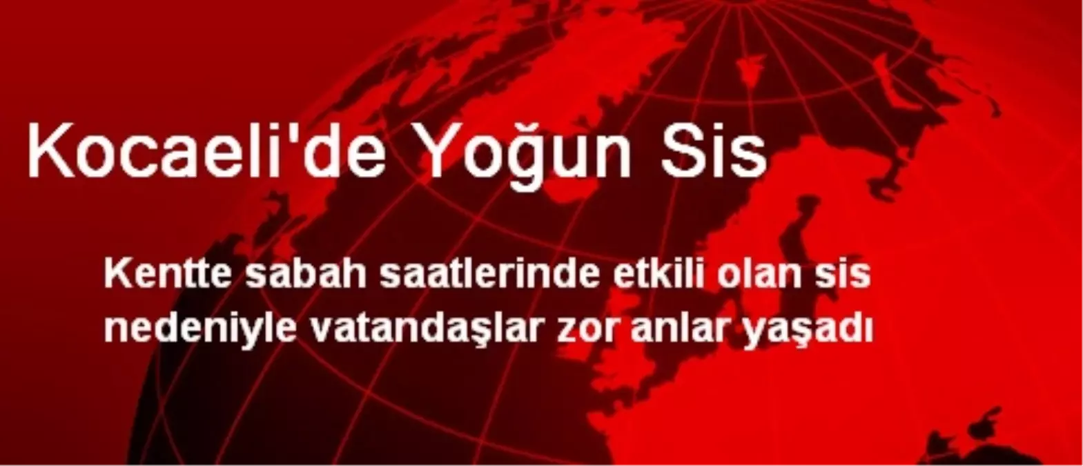 Kocaeli\'de Yoğun Sis