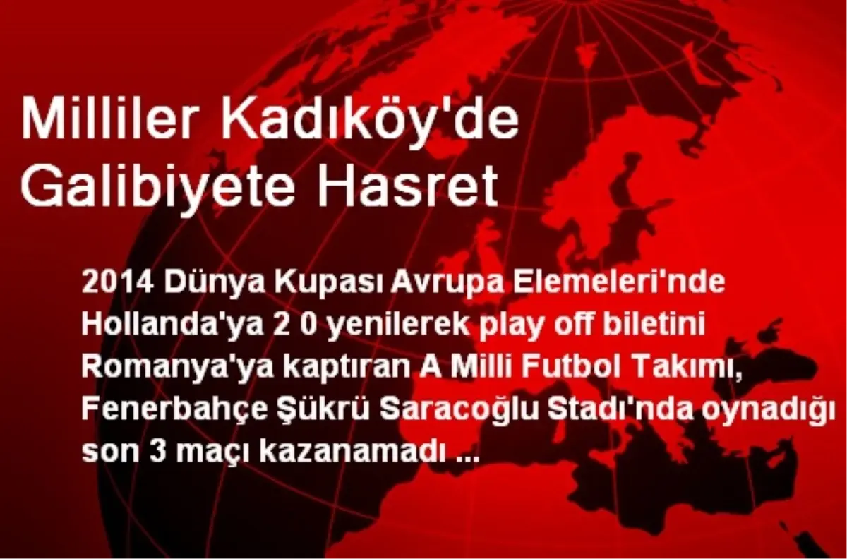 Milliler Kadıköy\'de Galibiyete Hasret