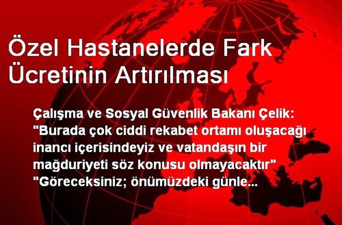 Özel Hastanelerde Fark Ücretinin Artırılması